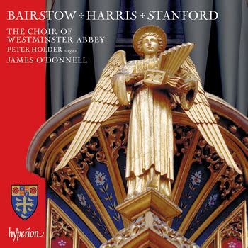 James O Donnell Peter Holder The Choir Of Westminster Abbey Bairstow