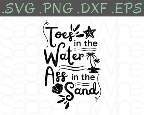 Toes In The Water Ass In The Sand Zac Brown Band Toes Summertime Svg Country Lyrics Svg Vacation