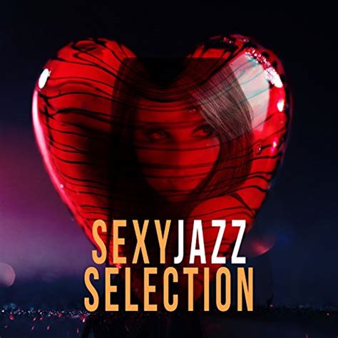 Amazon Music Sexy Jazz Music Erotica And Sax For Sex Unlimitedのsexy