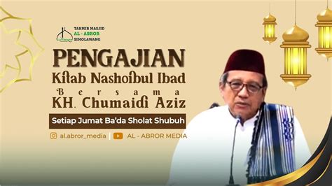 Live Streaming Ngaji Kitab Nashoihul Ibad Bersama Kh Chumaidi