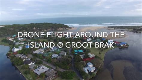 Drone Flight Around The Island at Groot Brak River - YouTube