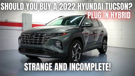 Should You Buy A 2022 Hyundai Tucson Plug In Hybrid Strange And