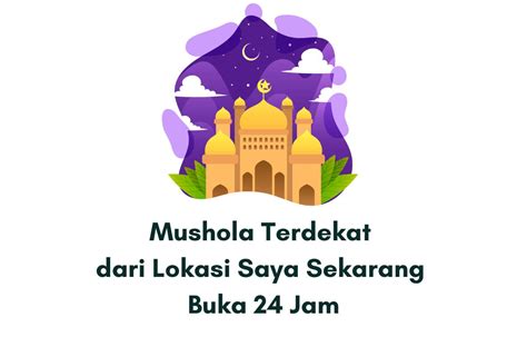 Mushola Terdekat Dari Lokasi Saya Sekarang Buka 24 Jam SupplyBraid