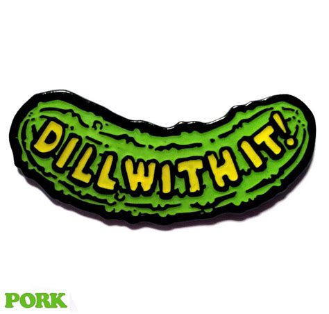 Dill With It Enamel Pin Enamel Pins Pin And Patches Pin