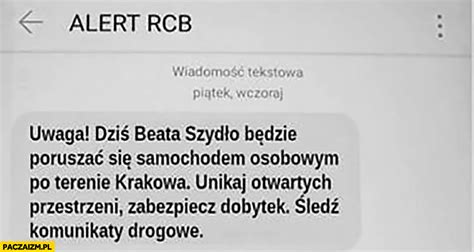 Alert Rcb Uwaga Dzi Beata Szyd O B Dzie Porusza Si Samochodem