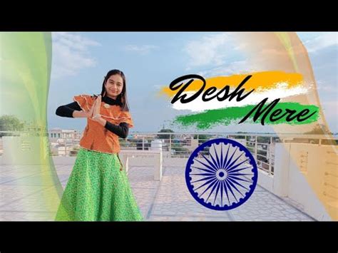 Desh Mere Patriotic Dance Arijit Singh Desh Bhakti Song