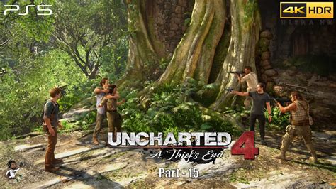 Uncharted 4 A Thief S End Walkthrough Gameplay Part 15 The Thieves Of