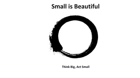 Small is Beautiful