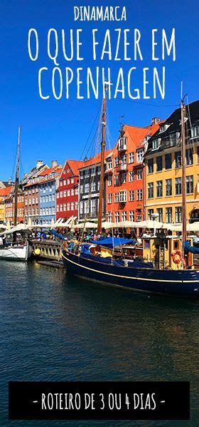 O Que Fazer Em Copenhagen Na Dinamarca Em 3 Dias Dinamarca Viagem