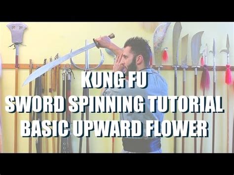 Kung Fu Sword Spinning Tutorial Basic Upward Flower Youtube