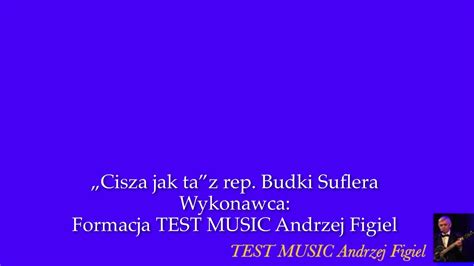 Cisza jak ta śpiewa Andrzej Figiel z rep Budki Suflera YouTube