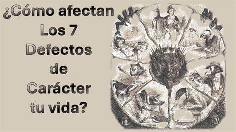 Cómo afectan Los 7 Defectos de Carácter tu vida PARTE 1 YouTube