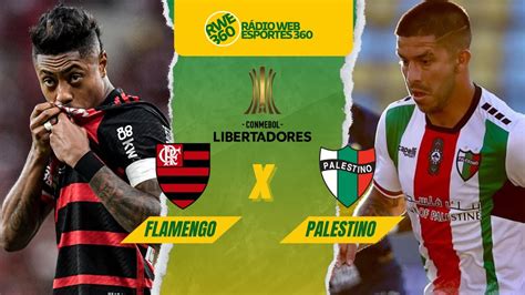 Flamengo X Palestino Libertadores Ao Vivo Youtube