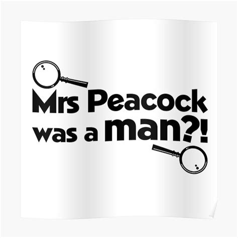 Mrs Peacock Was A Man Clue Inspired Fun Poster By Screampunk Redbubble