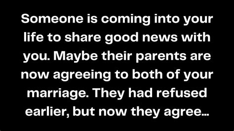 Someone Is Coming Into Your Life To Share Good News With You Maybe