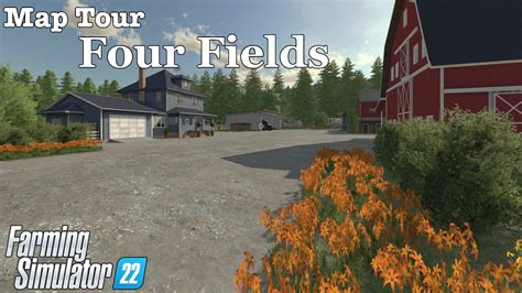 Map Tour Four Fields Farming Simulator 22