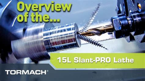 Tormach 15l Slant Pro™ Cnc Lathe Overview Youtube