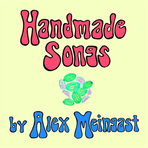 Handmade Songs By Alex Meingast Ep By Alex Meingast Spotify