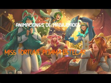 Miss Fortune PijamaEN 1 MINUTO Estelar Animaciones De Habilidades