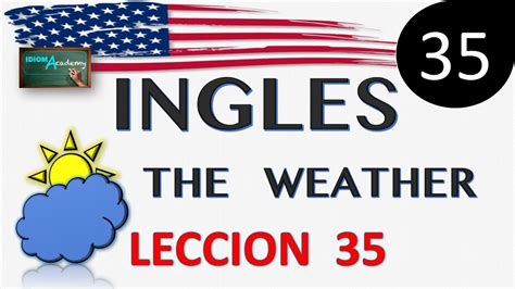 Curso De Ingles LECCION 35 THE WEATHER El Clima El Tiempo YouTube