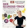 Der Glukose Trick Das Praxisbuch Mit Dem Vier Wochen Programm Gegen