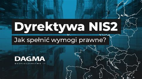 NIS2 Czym jest kogo dotyczy i jakie niesie ze sobą konsekwencje I