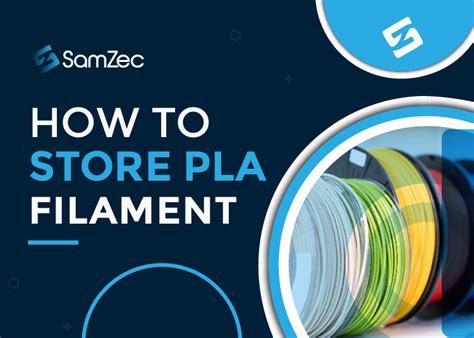 How To Store Pla Filament Ultimate Guide