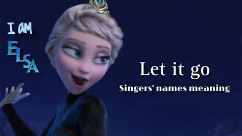 Let It Go Multilanguage With Singers Names Meaning YouTube