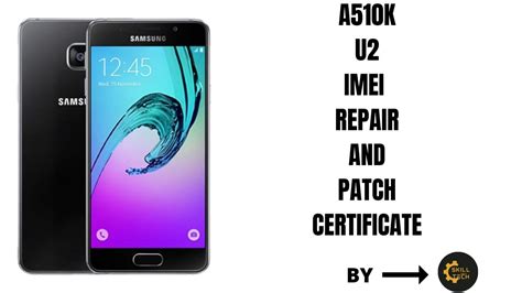 Samsung A K U Imei Repair And Patch Certificate A Repair And