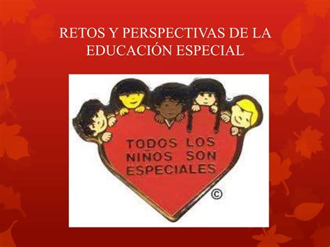 Retos Y Perspectivas De La Educ Esp PPT