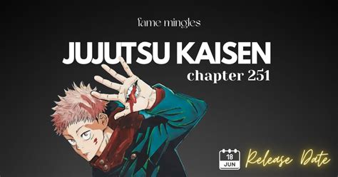 Jujutsu Kaisen Chapter 251 Release Date, Spoiler and Recap