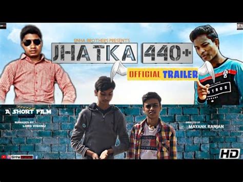 JHATKA 440 OFFICIAL TRAILER SINHA BROTHERS YouTube