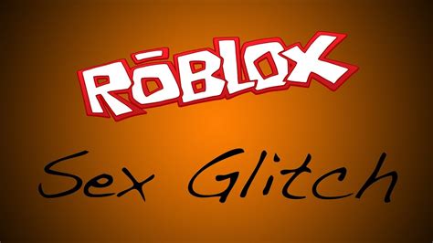 Roblox Sex Glitch V2 Youtube