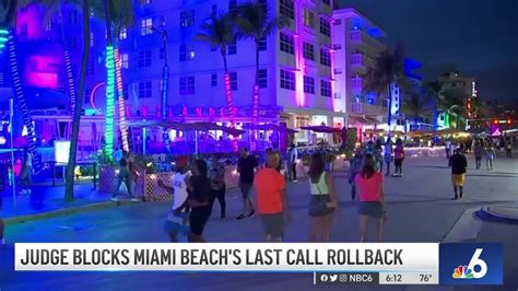 Judge Blocks Miami Beachs Last Call Rollback Nbc 6 South Florida