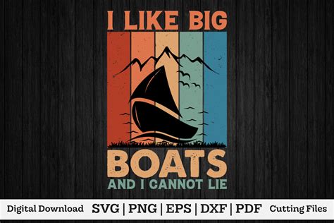 I Like Big Boats And I Cannot Lie Graphic By Merch Tshirt Creative