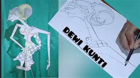 Cara Menggambar Wayang Dewi Kunti Sekaligus Membuat Dan Mempragakanya