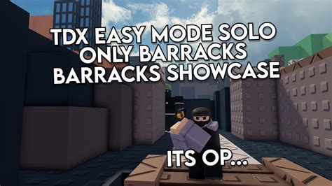 Its Op Barracks Showcase Tdx Easy Mode Solo Only Barracks Youtube