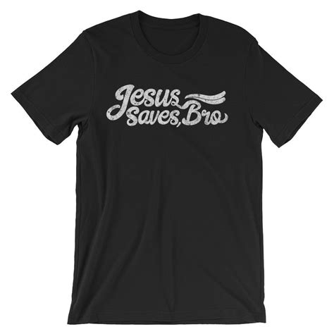 Jesus Saves Bro Swoosh Christian Jesus Tee From Passion Fury