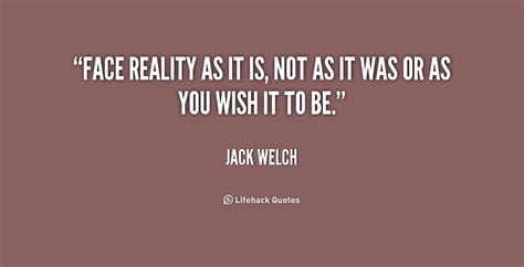 Quotes About Facing Reality 66 Quotes