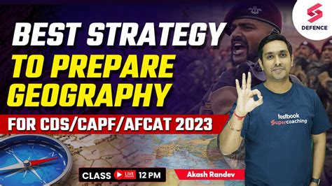 Best Strategy To Prepare Geography For CDS CAPF AFCAT 2023 By Akash