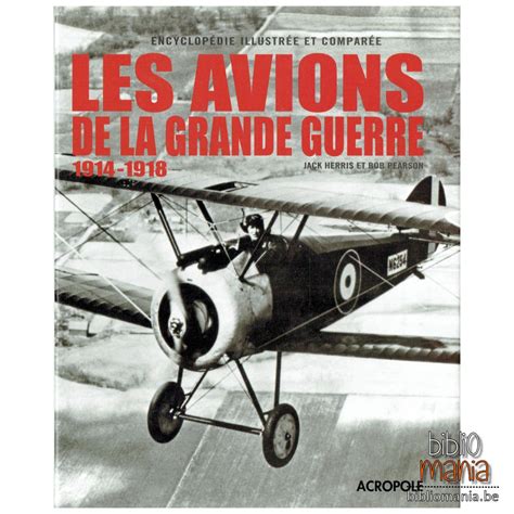 Avions De La Grande Guerre 1914 1918 Encyclopédie Illustrée Et