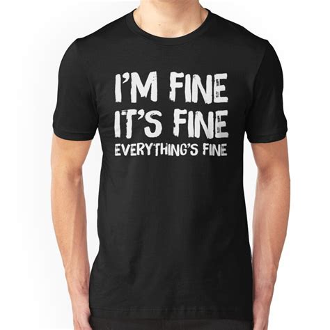 Im Fine Its Fine Everythings Fine Funny T Shirt Essential T Shirt