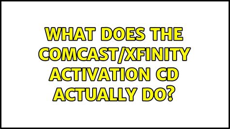 What Does The Comcast Xfinity Activation Cd Actually Do Youtube