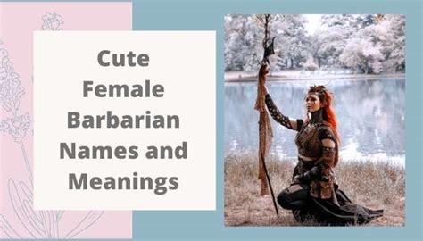 80 Cute Female Barbarian Names and Meanings | My Name Guide