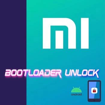 Xiaomi Bootloader Kilidini A Ma Rehberi