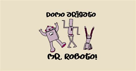 Domo Arigato Mr Roboto 2 Robots T Shirt Teepublic