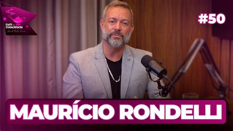 Maur Cio Rondelli Caf Consci Ncia Podcast Youtube