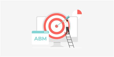 Estrategia Abm Marketing Qué Es Y Cómo Activará Tus Ventas