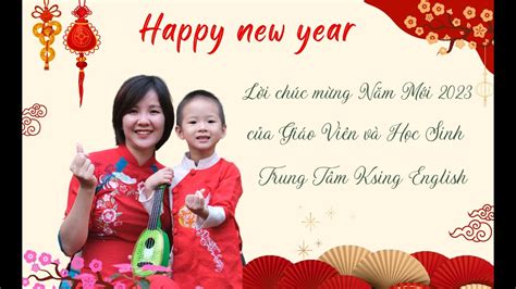 LỜi ChÚc TẾt Happy New Year Ksing English Youtube