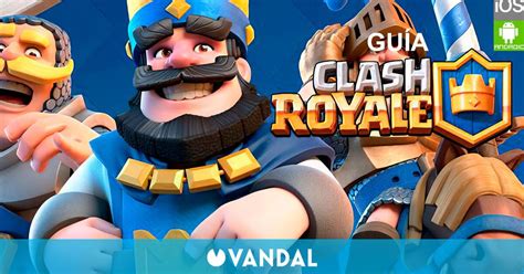 Guía definitiva de Clash Royale trucos y consejos Vandal